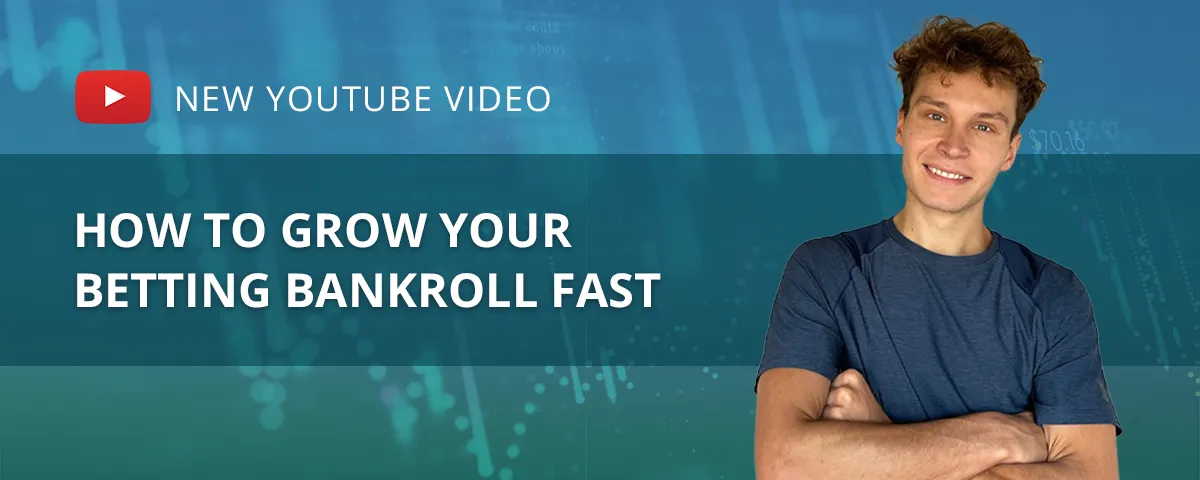 How to grow your betting bankroll fast